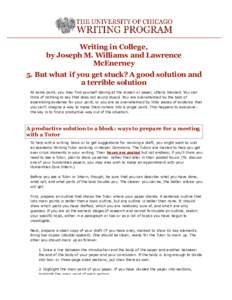 Writing in College, by Joseph M. Williams and Lawrence McEnerney 5. But what if you get stuck? A good solution and a terrible solution At some point, you may find yourself staring at the screen or paper, utterly blocked.
