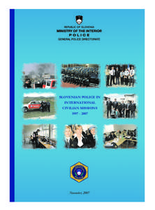 Government / Kosovo Police / UN Police / Kosovo War / United Nations Transitional Administration in East Timor / United Nations Interim Administration Mission in Kosovo / Peacekeeping / Albanian Police / High Representative for Bosnia and Herzegovina / Politics / Peace / Military of Slovenia