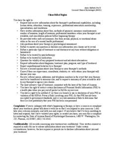 Amra Stafford, Psy.D. Licensed Clinical Psychologist (#4402) Client Bill of Rights You have the right to: • Request and receive information about the therapist’s professional capabilities, including