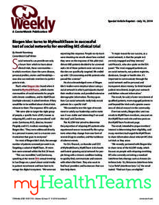 Special Article Reprint • July 14, 2014  A CenterWatch Publication Biogen Idec turns to MyHealthTeam in successful test of social networks for enrolling MS clinical trial