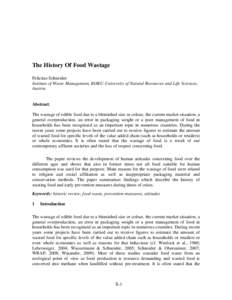 The History Of Food Wastage Felicitas Schneider Institute of Waste Management, BOKU-University of Natural Resources and Life Sciences, Austria  Abstract: