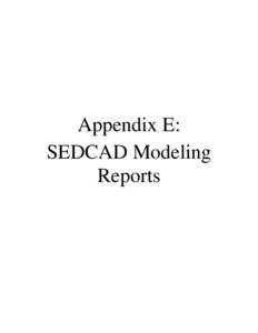 Appendix E: SEDCAD Modeling Reports SEDCAD 4 for Windows 1