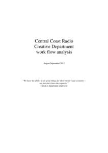 Central Coast Radio Creative Department work flow analysis August September 2012  “We have the ability to do great things for the Central Coast economy –