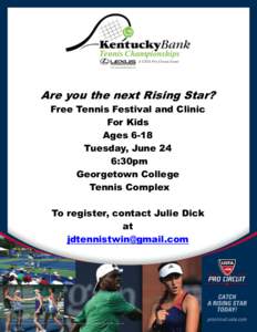 Are you the next Rising Star? Free Tennis Festival and Clinic For Kids Ages 6-18 Tuesday, June 24 6:30pm