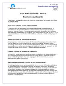 le 11 mai 2007 Bureau du médecin-hygiéniste en chef Virus du Nil occidental: Fiche 1 Information sur la santé Présentement, le risque de présence du virus du Nil occidental aux Territoires du Nord-Ouest