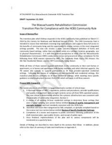 ATTACHMENT B to Massachusetts Statewide HCBS Transition Plan DRAFT- September 23, 2014 The Massachusetts Rehabilitation Commission Transition Plan for Compliance with the HCBS Community Rule Scope of Review/Plan