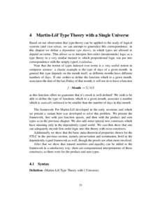 4  Martin-L¨of Type Theory with a Single Universe Based on our observation that type-theory can be applied to the study of logical systems (and vice-versa), we can attempt to generalize this correspondence: in