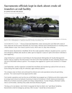 Sacramento officials kept in dark about crude oil transfers at rail facility BY CURTIS TATE AND TONY BIZJAK McClatchy Washington Bureau March 29, 2014  Recently filled, a tanker truck drives past railway cars containing 