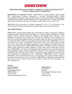 ORBCOMM SENIOR MANAGEMENT TO PRESENT AT THE CRAIG-HALLUM 4TH ANNUAL ALPHA SELECT CONFERENCE Rochelle Park, NJ, September 19, 2013 – ORBCOMM Inc. (Nasdaq: ORBC), a global satellite data communications company specializi