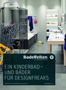 Ein Kinderbad – und Bäder für Designfreaks Kundenzeitschrift der Badewelten Genossenschaft	  www.badewelten.ch