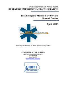 Iowa Department of Public Health BUREAU OF EMERGENCY MEDICAL SERVICES Iowa Emergency Medical Care Provider Scope of Practice  April 2013