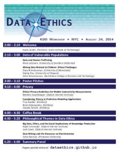 2:00 – 2:10 Welcome Kayla Jacobs (Technion: Israel Institute of Technology) 2:10 – 3:00 Data of Vulnerable Populations Data and Human Trafficking Mark Latonero (University of Southern California)