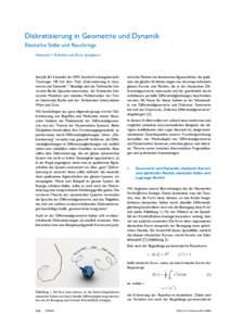 Diskretisierung in Geometrie und Dynamik Elastische Stäbe und Rauchringe Alexander I. Bobenko und Boris Springborn Seit Juli 2012 besteht der DFG Sonderforschungsbereich/ Transregio 109 mit dem Titel „Diskretisierung 