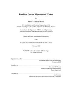 Precision Passive Alignment of Wafers by Alexis Christian Weber B. S. Mechanical and Electrical EngineeringInstituto Tecnologico y de Estudios Superiores de Monterrey, Mexico