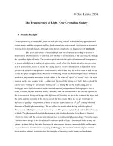 © Otto Lehto, 2008 The Transparency of Light - Our Crystalline Society 0. Prelude: Daylight I was experiencing a certain chill, even on such a hot day, when I realized that my appreciation of certain music, and the enjo