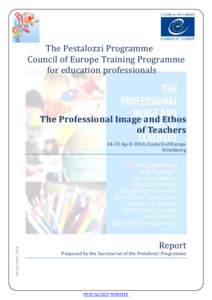 The Pestalozzi Programme Council of Europe Training Programme for education professionals The Professional Image and Ethos of Teachers