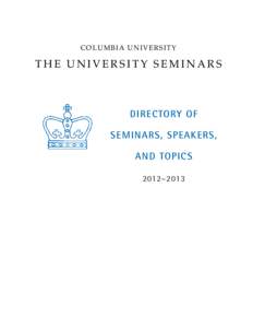CO LUMBIA UNIVERSITY  THE UNIVERSITY SEMINARS Directory of Seminars, Speakers,