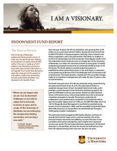 I AM A VISIONARY.  ENDOWMENT FUND REPORT The Year in Review The University of Manitoba endowment fund earned a return of