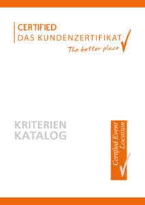 Kriterien  katalog Certified Event Location® - Kriterienkatalog Tagungen, Konferenzen und Veranstaltungen werden nicht nur in klassischen Hotels, Tagungszentren oder Kongress- und Messehallen durchgeführt, sondern zun