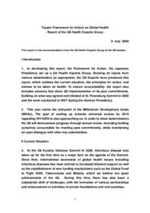 Toyako Framework for Action on Global Health - Report of the G8 Health Experts Group 8 July 2008 This report is the recommendation from the G8 Health Experts Group to the G8 leaders. I Introduction 1. In developing this 