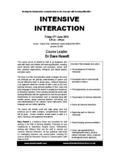 Meeting the fundamental communication needs of people with learning difficulties  INTENSIVE INTERACTION Friday 27th June[removed]am – 4.00 pm