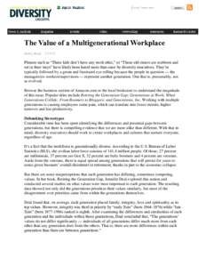 The Value of a Multigenerational Workplace Halley Bock[removed]Phrases such as “These kids don’t have any work ethic,” or “Those old-timers are stubborn and set in their ways” have likely been heard more than