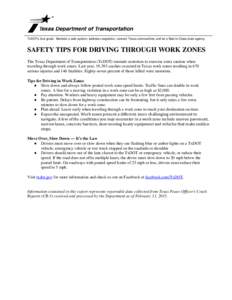 TxDOT’s four goals: Maintain a safe system, address congestion, connect Texas communities, and be a Best-in-Class state agency  SAFETY TIPS FOR DRIVING THROUGH WORK ZONES The Texas Department of Transportation (TxDOT) 