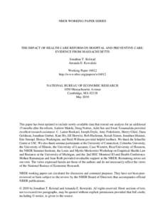 NBER WORKING PAPER SERIES  THE IMPACT OF HEALTH CARE REFORM ON HOSPITAL AND PREVENTIVE CARE: EVIDENCE FROM MASSACHUSETTS Jonathan T. Kolstad Amanda E. Kowalski