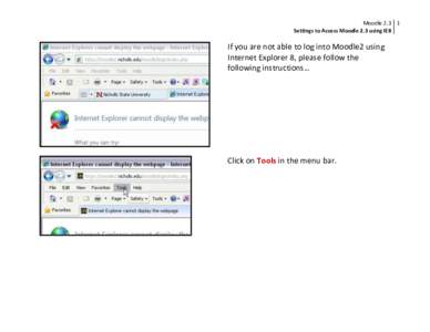 Moodle[removed]Settings to Access Moodle 2.3 using IE8 If you are not able to log into Moodle2 using Internet Explorer 8, please follow the following instructions…