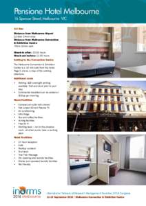 Pensione Hotel Melbourne 16 Spencer Street, Melbourne VIC 3.5 Star Distance from Melbourne Airport 22.9km 24min drive Distance from Melbourne Convention