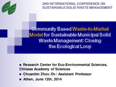 2ND INTERNATIONAL CONFERENCE ON SUSTAINABLE SOLID WASTE MANAGEMENT Community Based Waste-to-Market Model for Sustainable Municipal Solid Waste Management: Closing