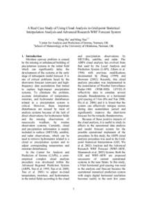 A Real Case Study of Using Cloud Analysis in Grid-point Statistical Interpolation Analysis and Advanced Research WRF Forecast System Ming Hu1 and Ming Xue1,2 Center for Analysis and Prediction of Storms, Norman, OK 2 Sch