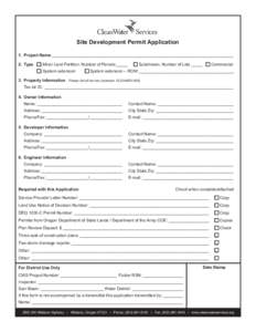 Site Development Permit Application 1.	 Project Name ______________________________________________________________________________ 2.	 Type 	 o Minor Land Partition, Number of Parcels _____ 	 o Subdivision, Number of Lo