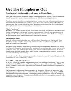 Get The Phosphorus Out Cutting the Link from Green Lawns to Green Water Many New Jersey residents will soon be required to use phosphorus-free fertilizer. Over 100 municipalities will be required to adopt ordinances that