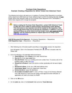 Purchase Order Requisitions Example: Creating a Requisition for Airline Tickets from Adventure Travel The following instructions will assist you in creating a Purchase Order Requisition to purchase airline tickets from U