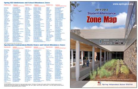 Spring ISD Subdivisions and School Attendance Zones Subdivisions	Schools Subdivisions	Schools Subdivisions	Schools 	 (Elementary/Middle/High)