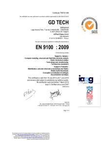 Certificate FR07The certification has been performed in accordance with the requirements of prEN:2013 GD TECH GDTech S.A Liege Science Park, 7 rue des CHASSEURS - ARDENNAIS