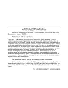 NOTICE OF PASSAGE OF BILL 09-3 WORCESTER COUNTY COMMISSIONERS Take Notice that Bill[removed]Public Safety - Nuisance Alarms) was passed by the County Commissioners on June 16, 2009. A fair summary of the bill is as follows