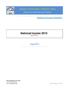 GHANA STATISTICAL SERVICE (GSS) Statistics for Development and Progress National Accounts Statistics  National Income 2010