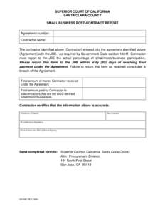 SUPERIOR COURT OF CALIFORNIA SANTA CLARA COUNTY SMALL BUSINESS POST-CONTRACT REPORT Agreement number: Contractor name: The contractor identified above (Contractor) entered into the agreement identified above