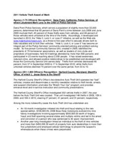 2011 Vehicle Theft Award of Merit Agency[removed]Officers) Recognition: Dana Point, California, Police Services, of which Lieutenant Mark Levy is the Chief of Police Services Dana Point Police Services, which serves a popu