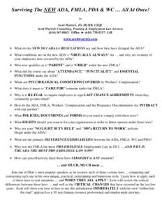 Surviving The NEW ADA, FMLA, PDA & WC … All At Once! by Scott Warrick, JD, MLHR, CEQC Scott Warrick Consulting, Training & Employment Law Services: Office ♣ (: Cell