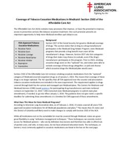 Coverage of Tobacco Cessation Medications in Medicaid: Section 2502 of the Affordable Care Act The Affordable Care Act (ACA) contains many provisions that improve, or have the potential to improve, access to preventive s