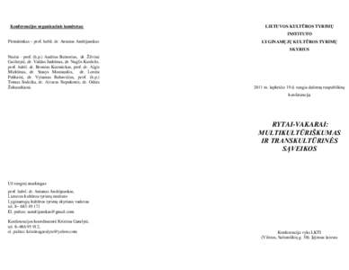 Konferencijos organizacinis komitetas:  LIETUVOS KULTŪROS TYRIMŲ INSTITUTO  Pirmininkas – prof. habil. dr. Antanas Andrijauskas