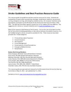 Stroke Guidelines and Best Practices Resource Guide This resource guide lists guidelines and best practices resources for stroke. Selected and reviewed by an expert panel representing neurology, rehabilitation medicine, 