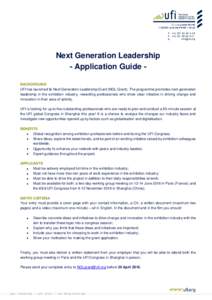 Next Generation Leadership - Application Guide BACKGROUND UFI has launched its Next Generation Leadership Grant (NGL Grant). The programme promotes next-generation leadership in the exhibition industry, rewarding profess