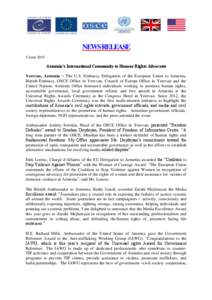 NEWS RELEASE 5 June 2015 Armenia’s International Community to Honour Rights Advocates Yerevan, Armenia – The U.S. Embassy, Delegation of the European Union to Armenia, British Embassy, OSCE Office in Yerevan, Council