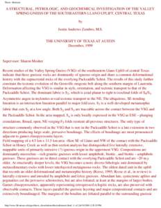 Thesis Abstracts  A STRUCTURAL, PETROLOGIC, AND GEOCHEMICAL INVESTIGATION OF THE VALLEY SPRING GNEISS OF THE SOUTHEASTERN LLANO UPLIFT, CENTRAL TEXAS by Justin Andrews Zumbro, M.S.