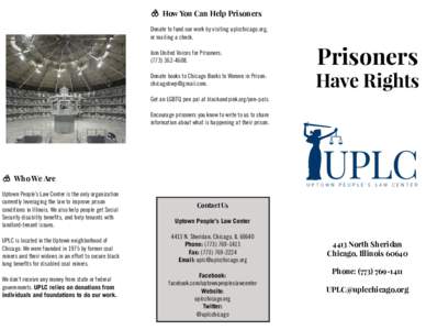 How You Can Help Prisoners Donate to fund our work by visiting uplcchicago.org, or mailing a check. Join United Voices for Prisoners: (Donate books to Chicago Books to Women in Prison: