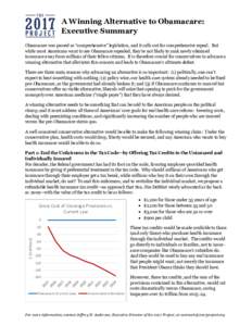 A Winning Alternative to Obamacare: Executive Summary Obamacare was passed as “comprehensive” legislation, and it calls out for comprehensive repeal. But while most Americans want to see Obamacare repealed, they’re